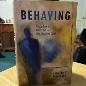 Behaving: Whats Genetic, Whats Not, and Why Should We Care - Hardcover - Like Ne